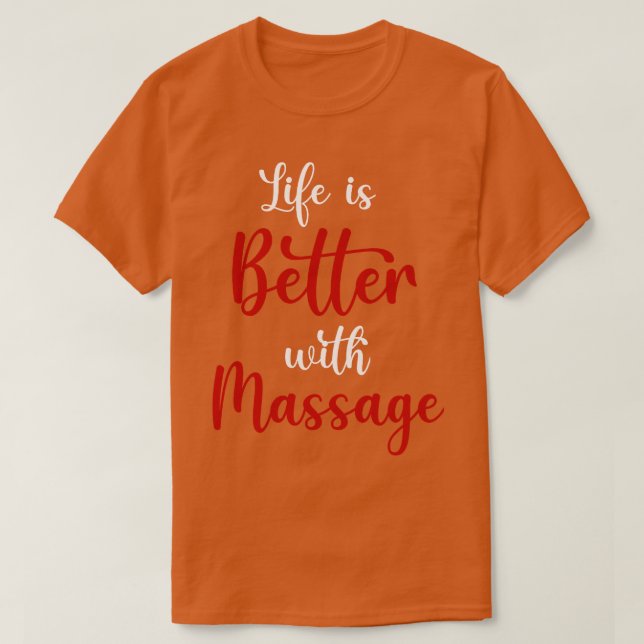 T-shirt La vie est meilleure avec Massage 25 (Design devant)
