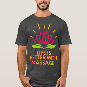 T-shirt La vie est meilleure avec Massage 32