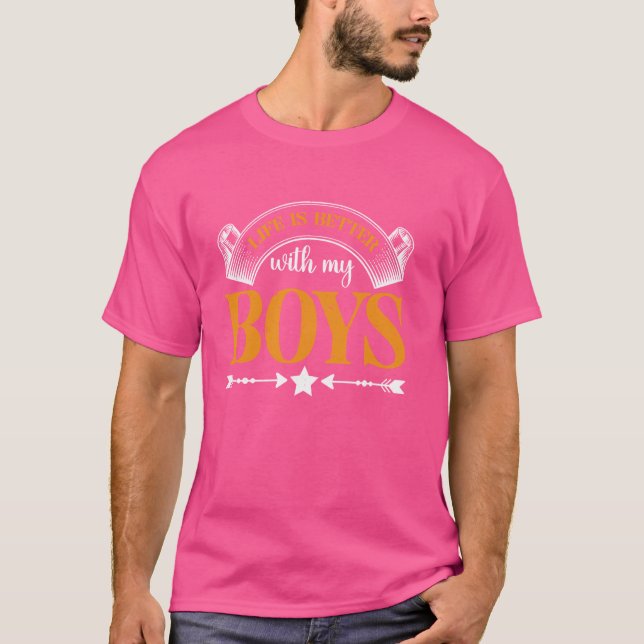 T-shirt La vie est meilleure avec mes garçons  --- (Devant)
