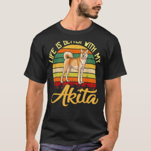 T-shirt La Vie Est Meilleure Avec Mon Akita