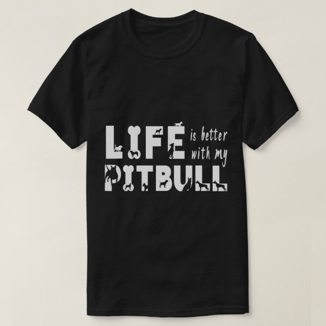 T-shirt La vie est meilleure avec Pitbull ou American Staf (Design devant)