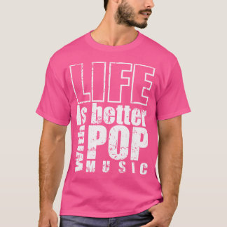 T-shirt La Vie Est Meilleure Avec Pop Music Singer Stars
