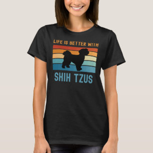T-shirt La Vie Est Meilleure Avec Shih Tzus