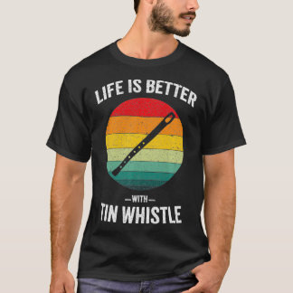 T-shirt La vie est meilleure avec Tin Whistler Vintage Pen
