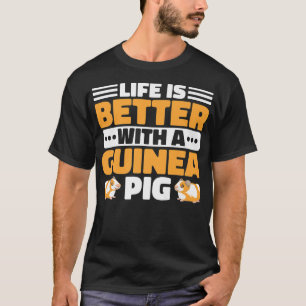 T-shirt La vie est meilleure avec un amoureux de cobayes