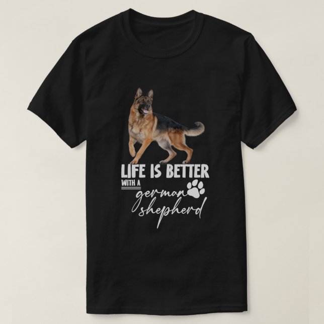 T-shirt La vie est meilleure avec un berger allemand (Design devant)