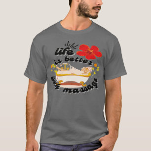 T-shirt La vie est meilleure avec un bon massage