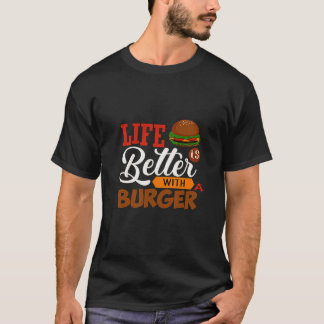 T-shirt La Vie Est Meilleure Avec Un Burger