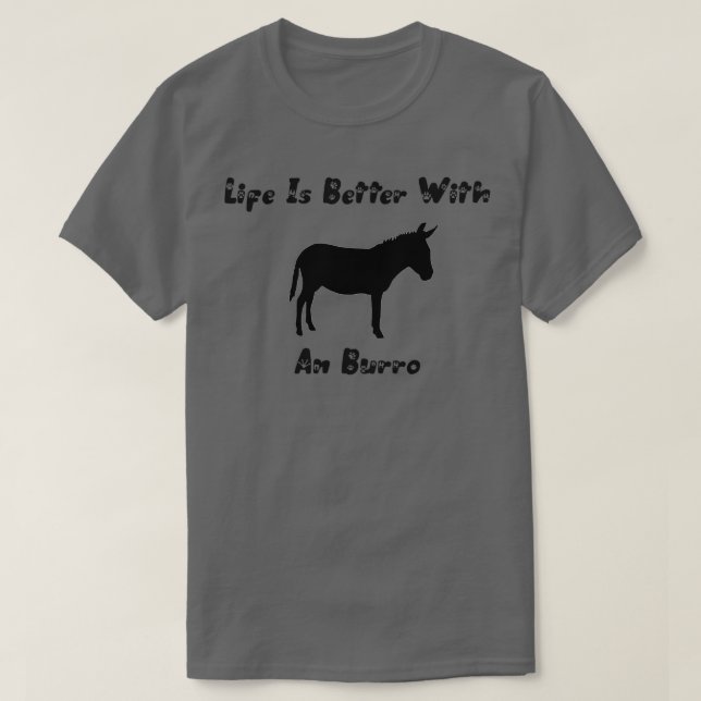 T-shirt la vie est meilleure avec un burro (Design devant)