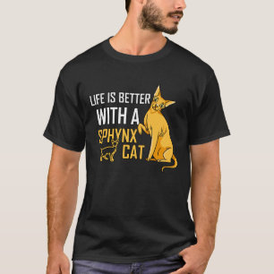 T-shirt La Vie Est Meilleure Avec Un Chat Sphynx