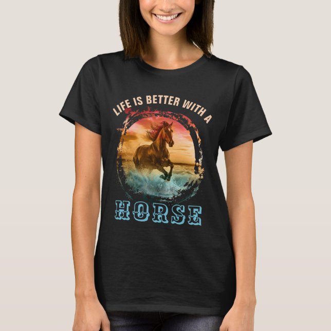 T-SHIRT LA VIE EST MEILLEURE AVEC UN CHEVAL (Devant)