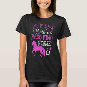 T-shirt La Vie Est Meilleure Avec Un Cheval Paso Fino