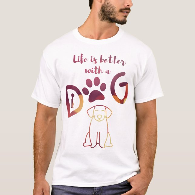 T-shirt La vie est meilleure avec un CHIEN ⭐ ⭐ ⭐ ⭐ (Devant)