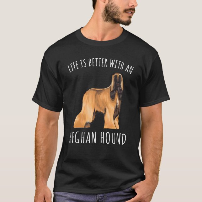 T-shirt La Vie Est Meilleure Avec Un Chien Afghan Hound (Devant)