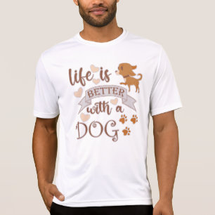T-shirt La vie est meilleure avec un chien citation drôle