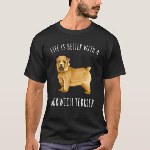 T-shirt La Vie Est Meilleure Avec Un Chien Norwich Terrier