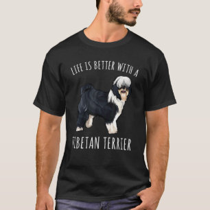 T-shirt La vie est meilleure avec un chien Terrier Tibétai