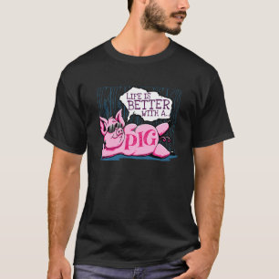 T-shirt La Vie Est Meilleure Avec Un Cochon Chemise Cochon