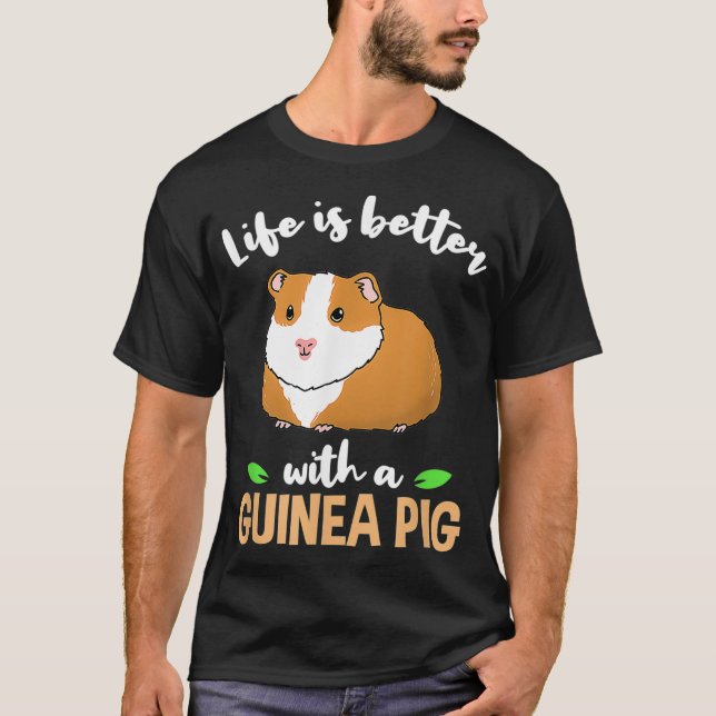 T-shirt La Vie Est Meilleure Avec Un Cochon De Guinée _1 (Devant)