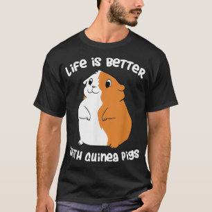 T-shirt La Vie Est Meilleure Avec Un Cochon De Guinée Aime