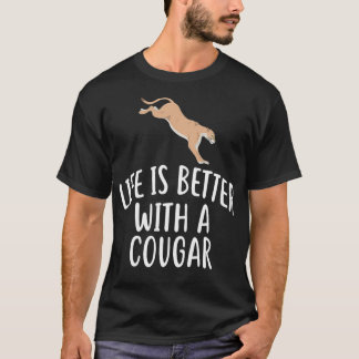 T-shirt La Vie Est Meilleure Avec Un COUGAR Drôle COUGARS 
