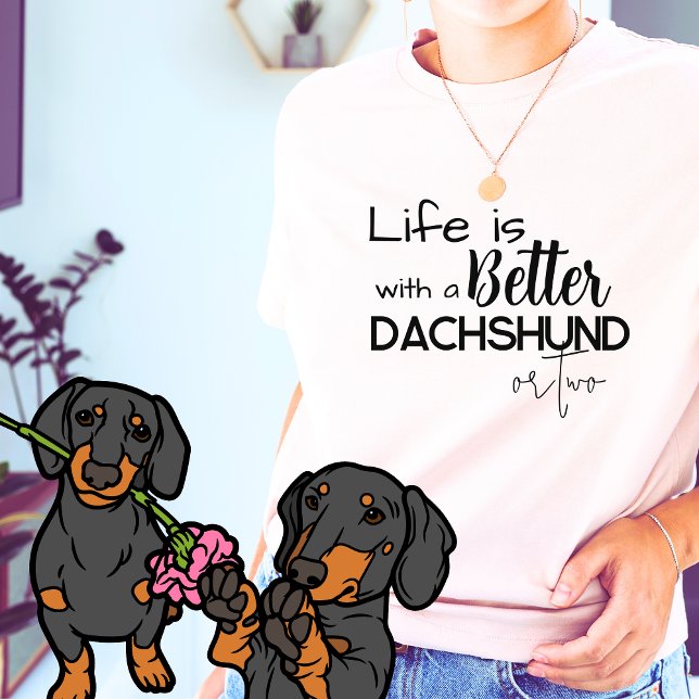 T-shirt La vie est meilleure avec un Dachshund ou DEUX (Dachshund Quote Funny T-shirt)