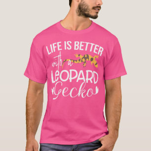 T-shirt La Vie Est Meilleure Avec Un Gecko Léopard