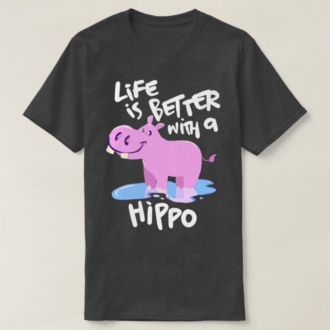 T-shirt La vie est meilleure avec un hippo (Design devant)