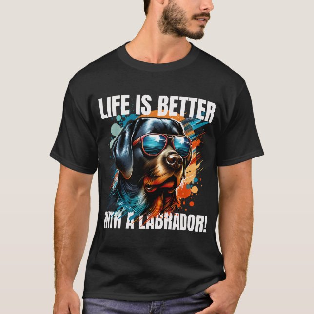 T-shirt La vie est meilleure avec un Labrador ! (Devant)