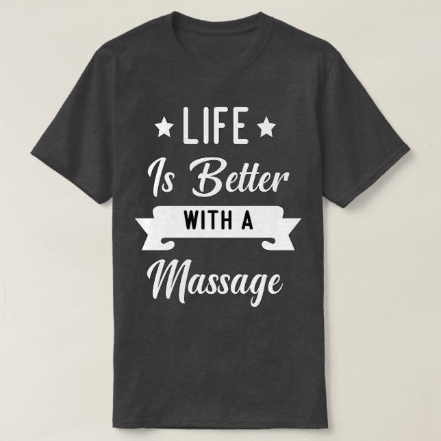 T-shirt La Vie Est Meilleure Avec Un Massage2 (Design devant)