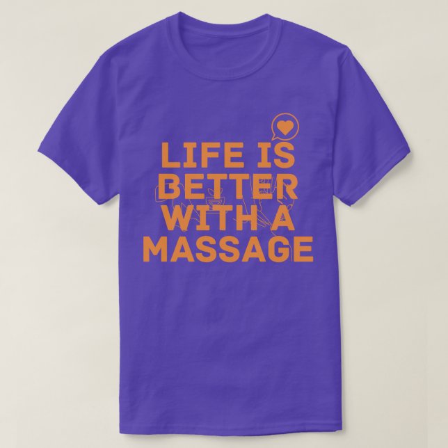 T-shirt La Vie Est Meilleure Avec Un Massage 169 (Design devant)