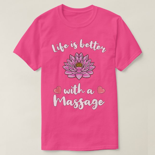 T-shirt La Vie Est Meilleure Avec Un Massage 172 (Design devant)