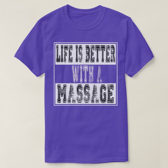 T-shirt La Vie Est Meilleure Avec Un Massage 181 (Design devant)