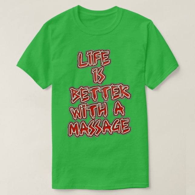 T-shirt La Vie Est Meilleure Avec Un Massage 186 (Design devant)
