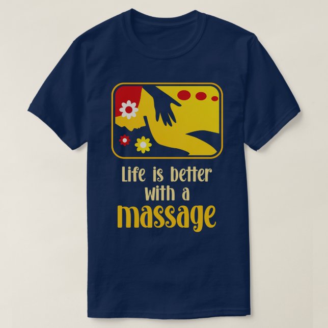 T-shirt La Vie Est Meilleure Avec Un Massage 2 (Design devant)