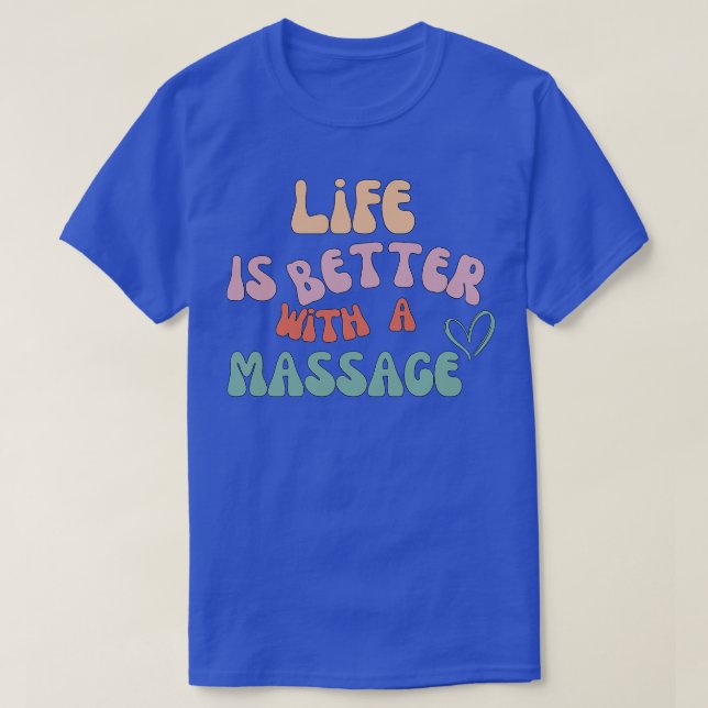 T-shirt la vie est meilleure avec un massage 206 (Design devant)