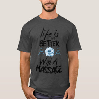 T-shirt la vie est meilleure avec un massage 9