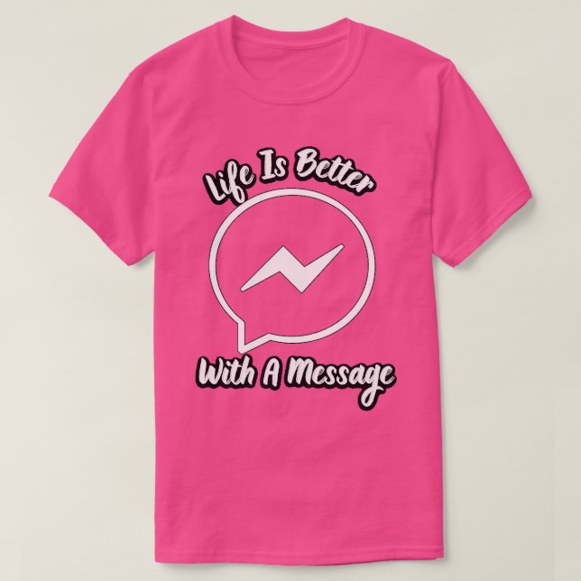 T-shirt La Vie Est Meilleure Avec Un Message 6 (Design devant)