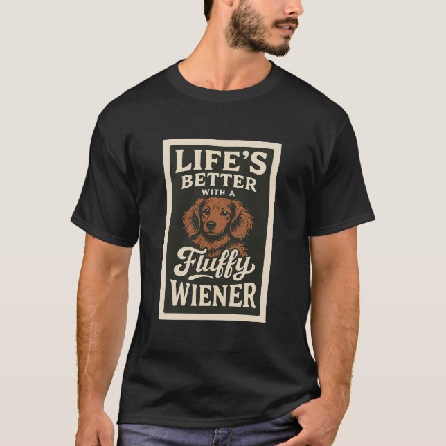T-shirt La vie est meilleure avec un Wiener fluide (Devant)