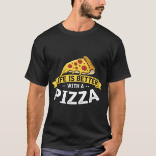 T-shirt La vie est meilleure avec une pizza, Amoureux de l