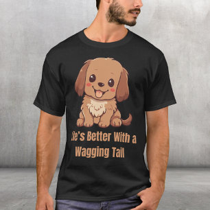 T-shirt La vie est meilleure avec une traînée
