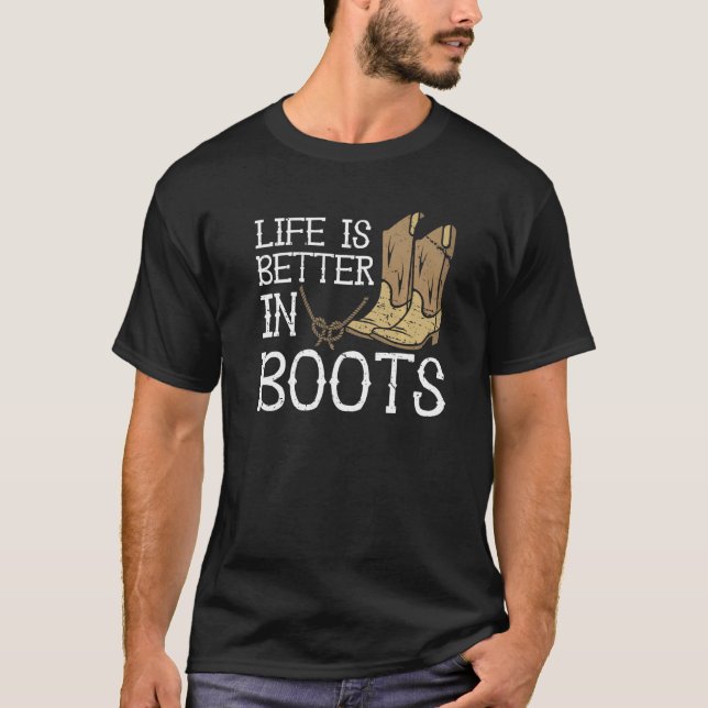 T-shirt La Vie Est Meilleure Dans Boots Country Cowgirl (Devant)