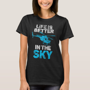 T-shirt La Vie Est Meilleure Dans Le Vintage Sky Helicopte