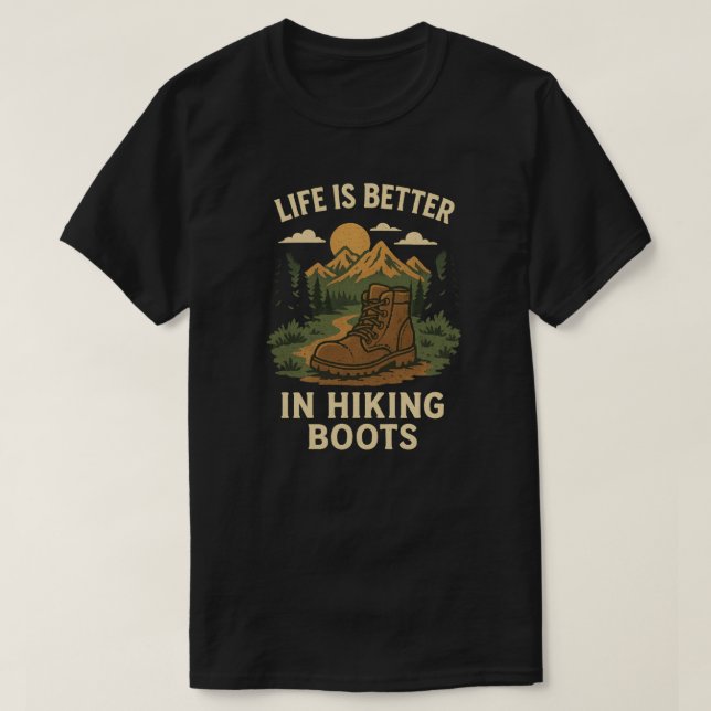 T-shirt La vie est meilleure dans les bottes de Randonnée (Design devant)