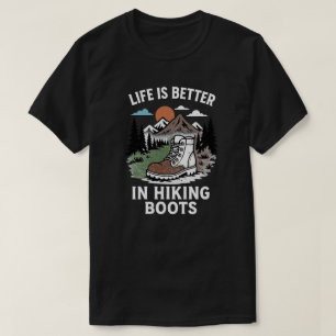 T-shirt La vie est meilleure dans les bottes de Randonnée