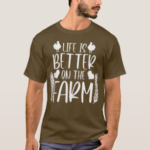 T-shirt La vie est meilleure dans les citations d'agricult