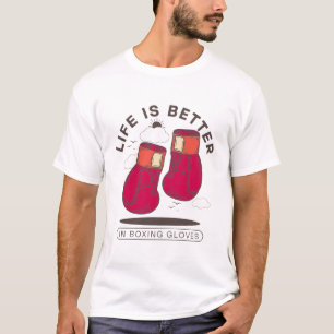 T-shirt La vie est meilleure dans les gants de boxe
