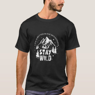 T-shirt La Vie Est Meilleure Dans Les Montagnes Restez Sau