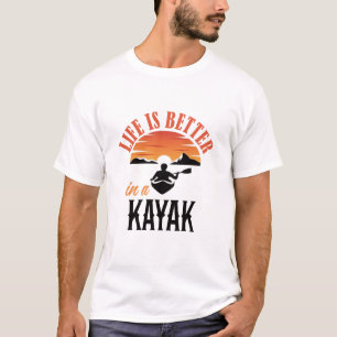 T-shirt La vie est meilleure dans un Kayak