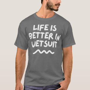 T-shirt La Vie Est Meilleure En Couette D'Eau